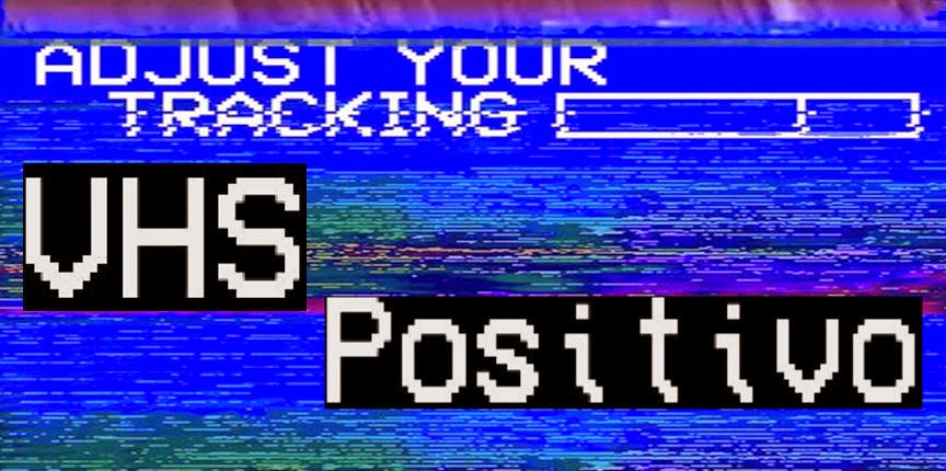 VHS Positivo