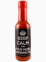 Keep Calm and Pour More Cayenne On