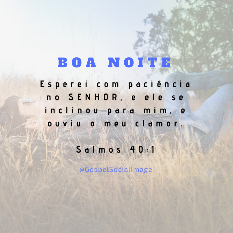 Imagem Boa Noite Evangélico - Salmos 40.1 Imagem Boa Noite Evangélico - Salmos 40.1