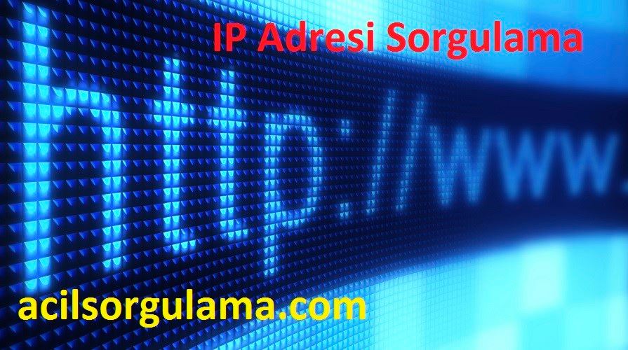 IP Adresi Sorgulama