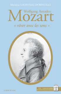 Wolfgang Amadeo Mozart "rêver avec les sons"