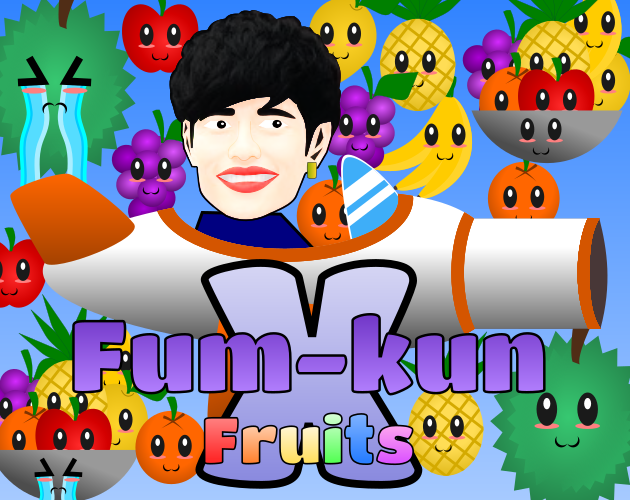 Fum-Kun X Fruits - Fumiya Sankai Fan Made Game