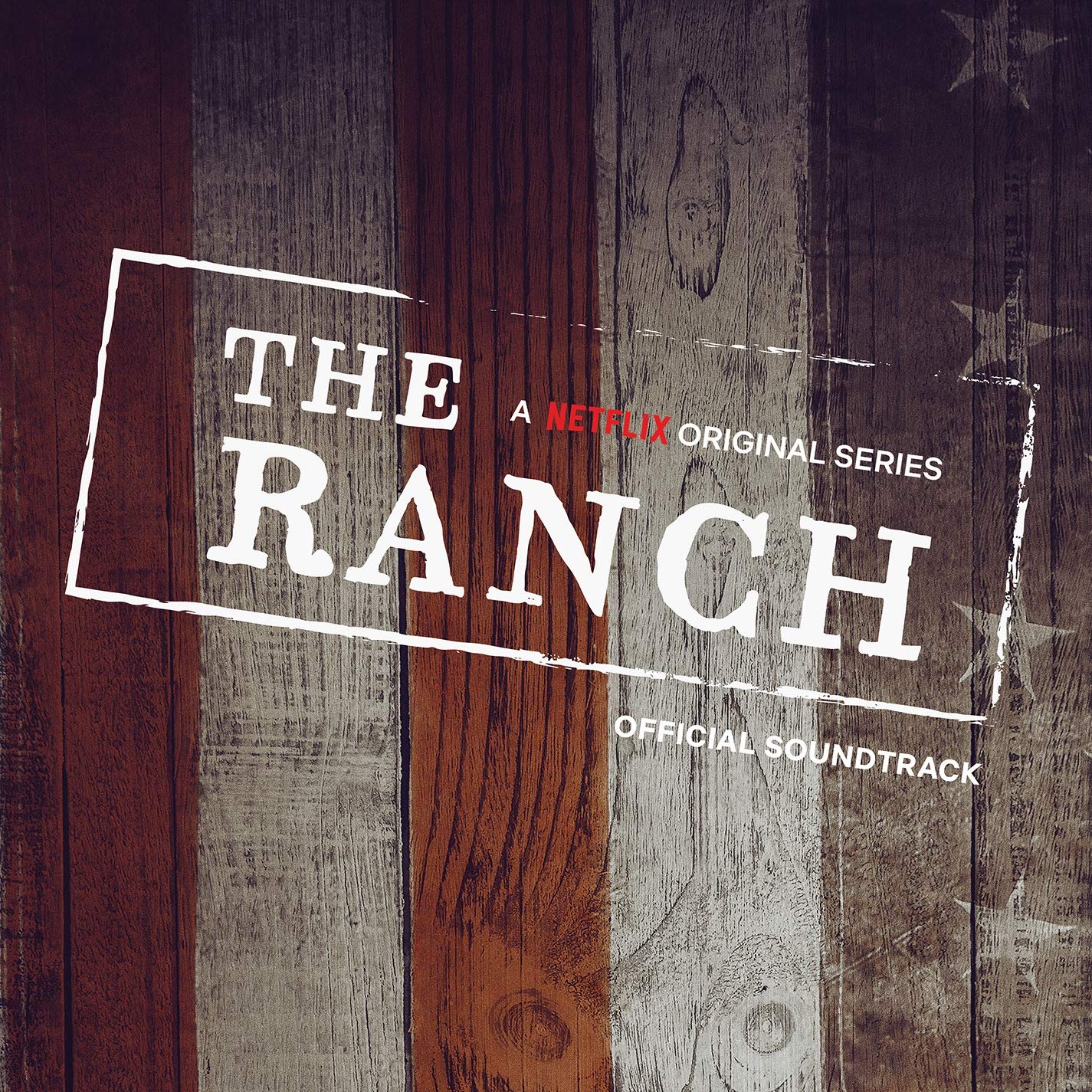 New Soundtracks: THE RANCH (Various Artists) - Netflix Original Series ...