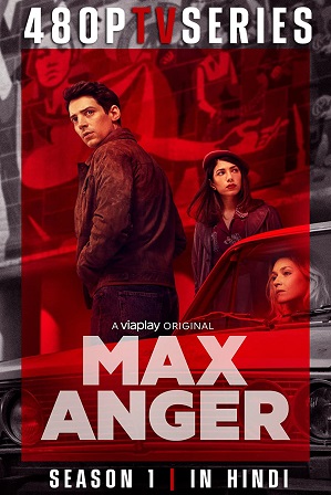 Max Anger – With One Eye Open Season 1 Full Hindi Dubbed Download 480p 720p All Episodes [MINI TV Series 2021]
