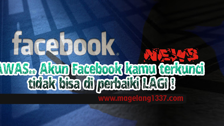 AWAS.. Akun Facebook kamu terkunci tidak bisa di perbaiki AWAS.. Akun Facebook kamu terkunci tidak bisa di perbaiki
