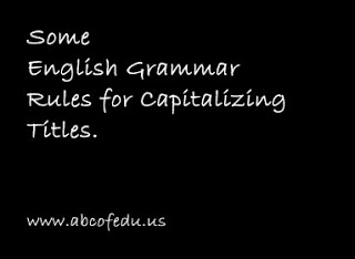 Some English Grammar Rules for Capitalizing Titles. | Knowledge World