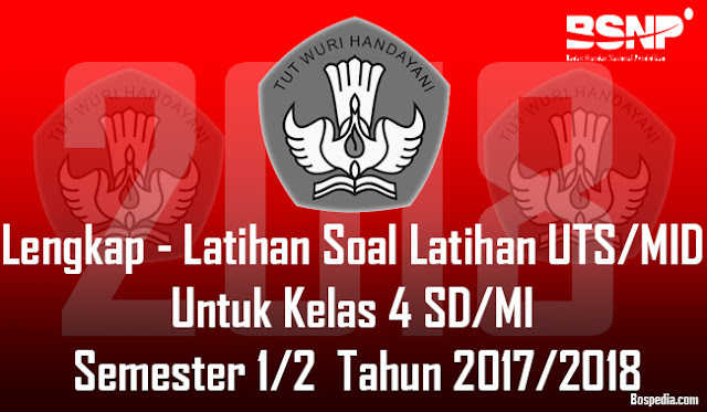 Lengkap Latihan Soal Latihan UTS/MID Untuk Kelas 4 SD/MI
