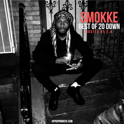 Sm0kke - "Best Of 20 Down" {Hosted By E.A.} www.hiphopondeck.com