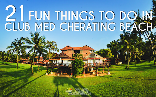 21 Fun Things To Do In Club Med Cherating Beach Clubmedcherating
