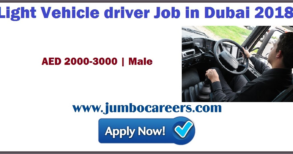 Light Vehicle Driver Jobs in Dubai with Free April 2018