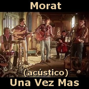 Morat - Una Vez Mas (acustico) Letra y acordes de guitarra y piano