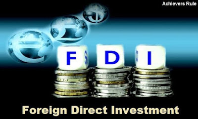 Foreign Direct Investment (FDI) - Important Key Points Foreign Direct Investment (FDI) - Important Key Points