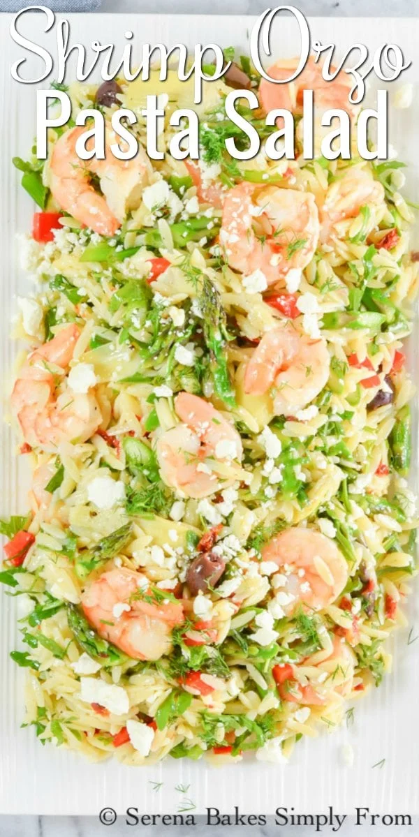 Shrimp Orzo Pasta Salad is a family favorite pasta salad recipe! Great for dinner or a side dish for barbecues and potlucks. Filled with roasted shrimp, asparagus, artichoke hearts, sun dried tomatoes, olives, feta and arugula drizzled with lemon dill vinaigrette from Serena Bakes Simply From Scratch.