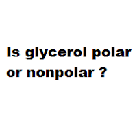 Is glycerol polar or nonpolar ?