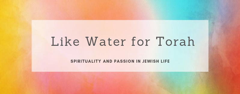Like Water for Torah