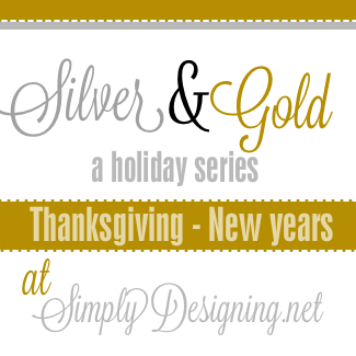 Silver and Gold Holiday Series at Simply Designing