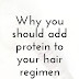 Why You Should Infuse Protein Into Your Hair Regimen