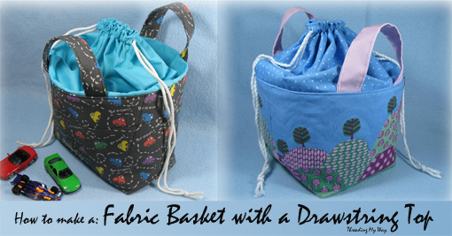 Fabric Basket with a Drawstring Top TUTORIAL... How to add a drawstring top to a fabric basket. ~ Threading My Way