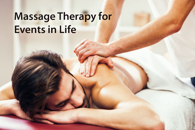 Massage Therapy for Events in Life