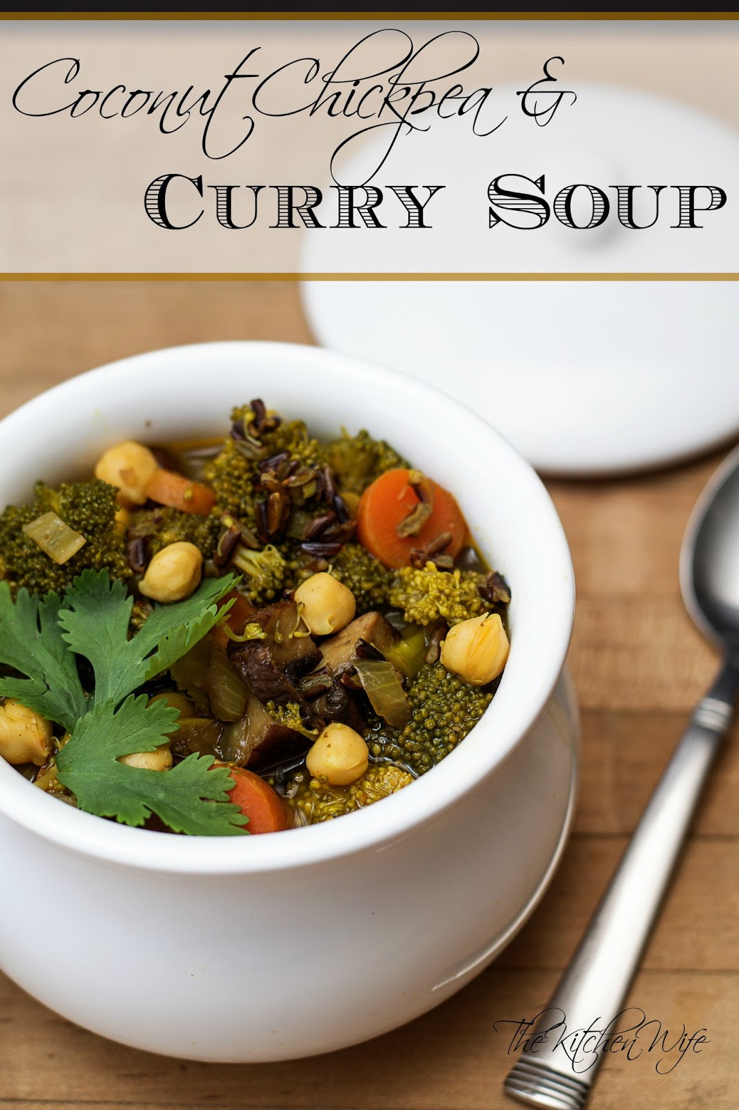 Coconut Chickpea and Curry Soup Recipe The Kitchen Wife