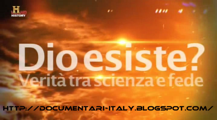 Documentari-Italy: Dio esiste? Verita' tra scienza e fede