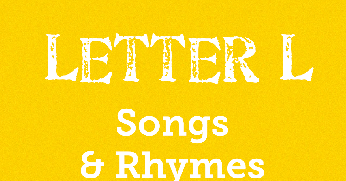 Letter L Songs & Rhymes