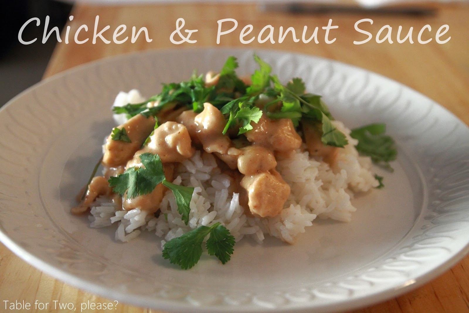 Table for Two, please? Chicken & Peanut Sauce