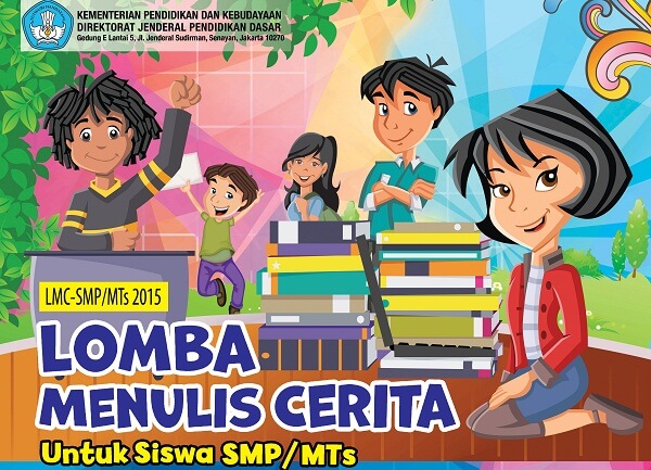 Lomba Menulis Bagi Siswa SMP/MTs 2015 Lomba Menulis Bagi Siswa SMP/MTs 2015