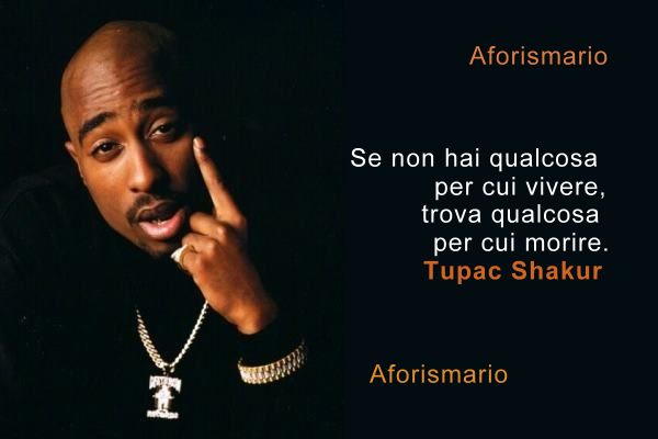 Aforismario Le Frasi Piu Belle E Significative Di Tupac Shakur