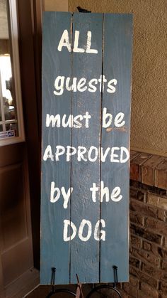 All Guests Must be Approved by the Dog