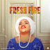 Music: Roseline Jacob’s – Fresh Fire