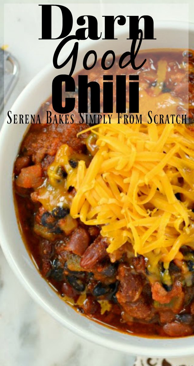 Darn Good Chili recipe is the ultimate comfort food perfect for watching football or a chilly fall evening from Serena Bakes Simply From Scratch.