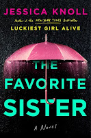 http://www.thereaderbee.com/2018/05/my-thoughts-favorite-sister-by-jessica-knoll.html