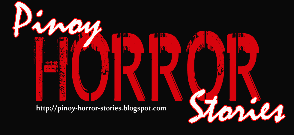 Pinoy Horror Stories: Philippine Ghost/Horror Blog: Videos, Picture, Stories