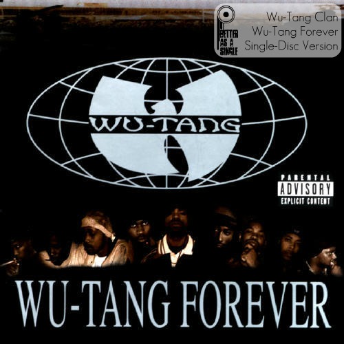 Better as a Single Better as a Single "WuTang Forever" by the Wu