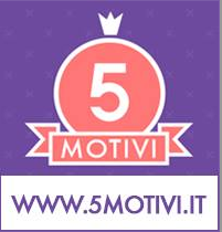 I miei 5 motivi per...