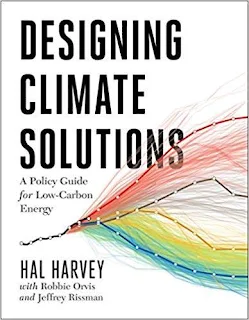 Designing Climate Solutions: A Policy Guide for Low-Carbon Energy book promotion Hal Harvey