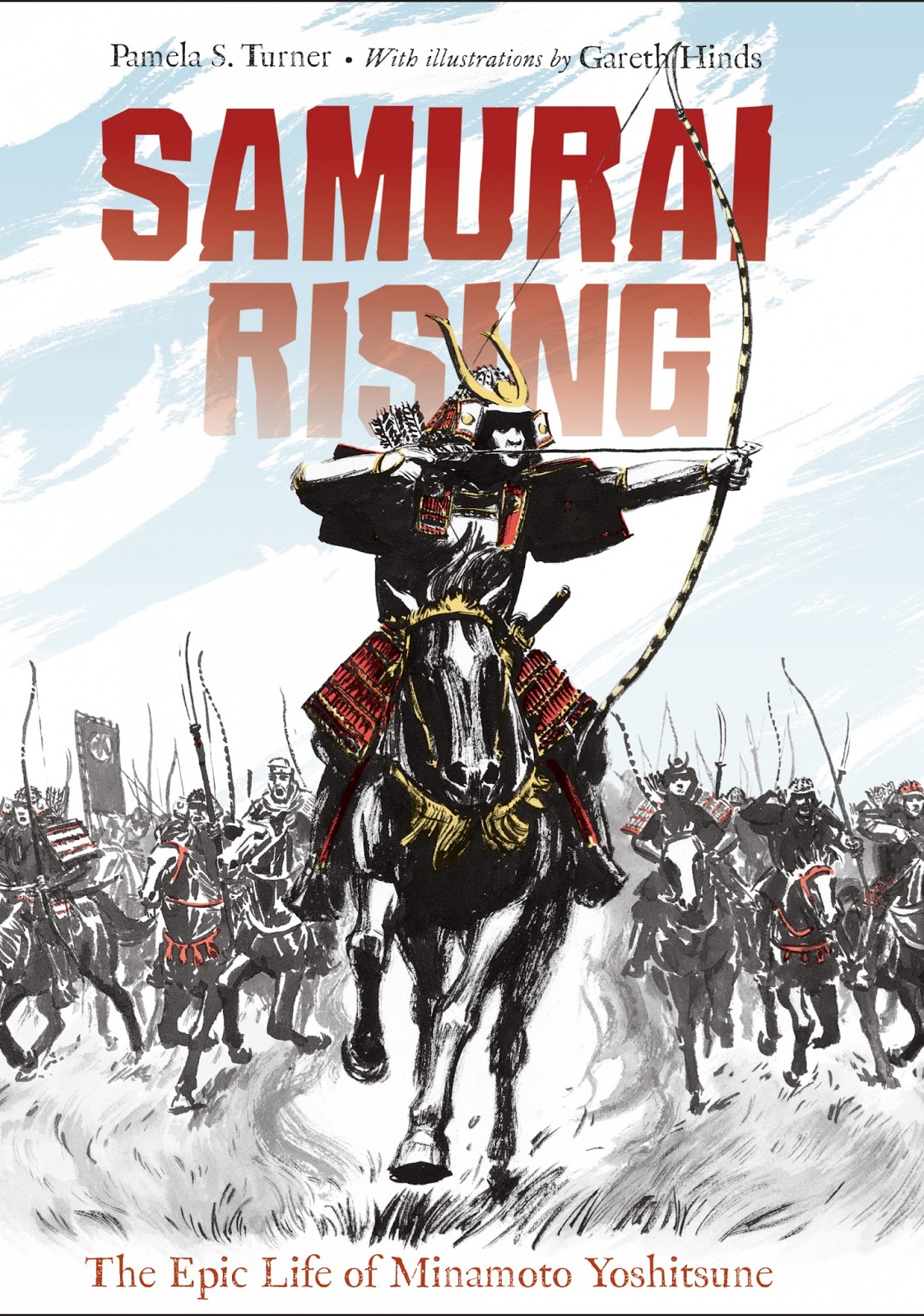 Guys Lit Wire Samurai Rising The Epic Life of Minamoto Yoshitsune by