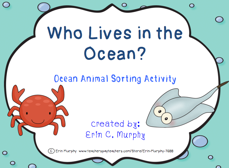 http://www.teacherspayteachers.com/Product/Who-Lives-in-the-Ocean-Ocean-Animal-Sorting-Activity-1255044