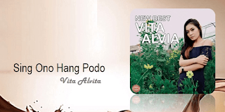 Lirik Lagu Sing Ono Hang Podo - Vita Alvita