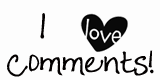 I ♥ Comments!