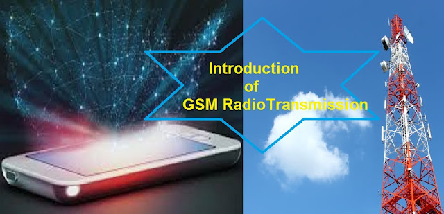 Introduction of GSM Radio Transmission 