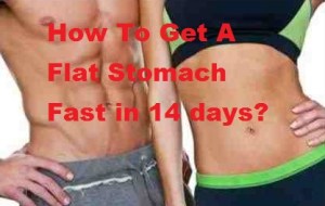 How To Get A Flat Stomach Fast | Flat Belly In 14 days