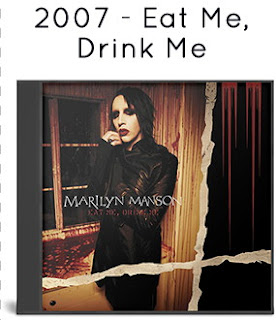 2007 - Eat Me, Drink Me 2007 - Eat Me, Drink Me