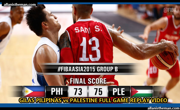FIBA Asia Championship 2015: Gilas Philippines vs Palestine FULL GAME REPLAY VIDEO
