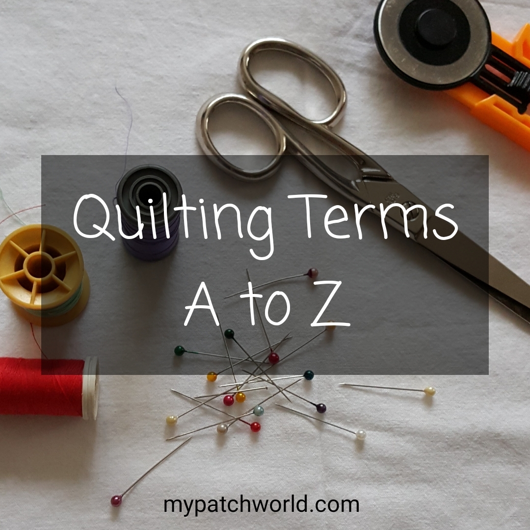 Quilting terms A list of quilting terms that every quilters need All