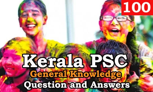 Kerala PSC General Knowledge Question and Answers - 100