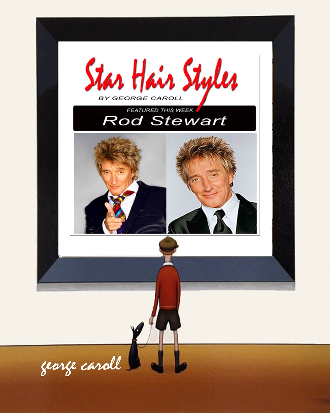 George Caroll Hollywood Hair Stylist Rod Stewart Sexy Rock