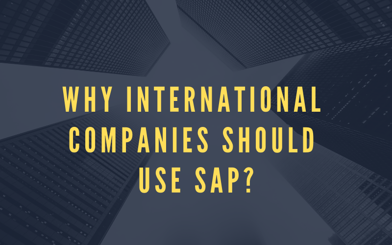 Why International Companies Should Use SAP?