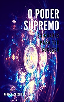 O Poder Supremo 33 Chaves Para Ter Sucesso Robin Sacredfire